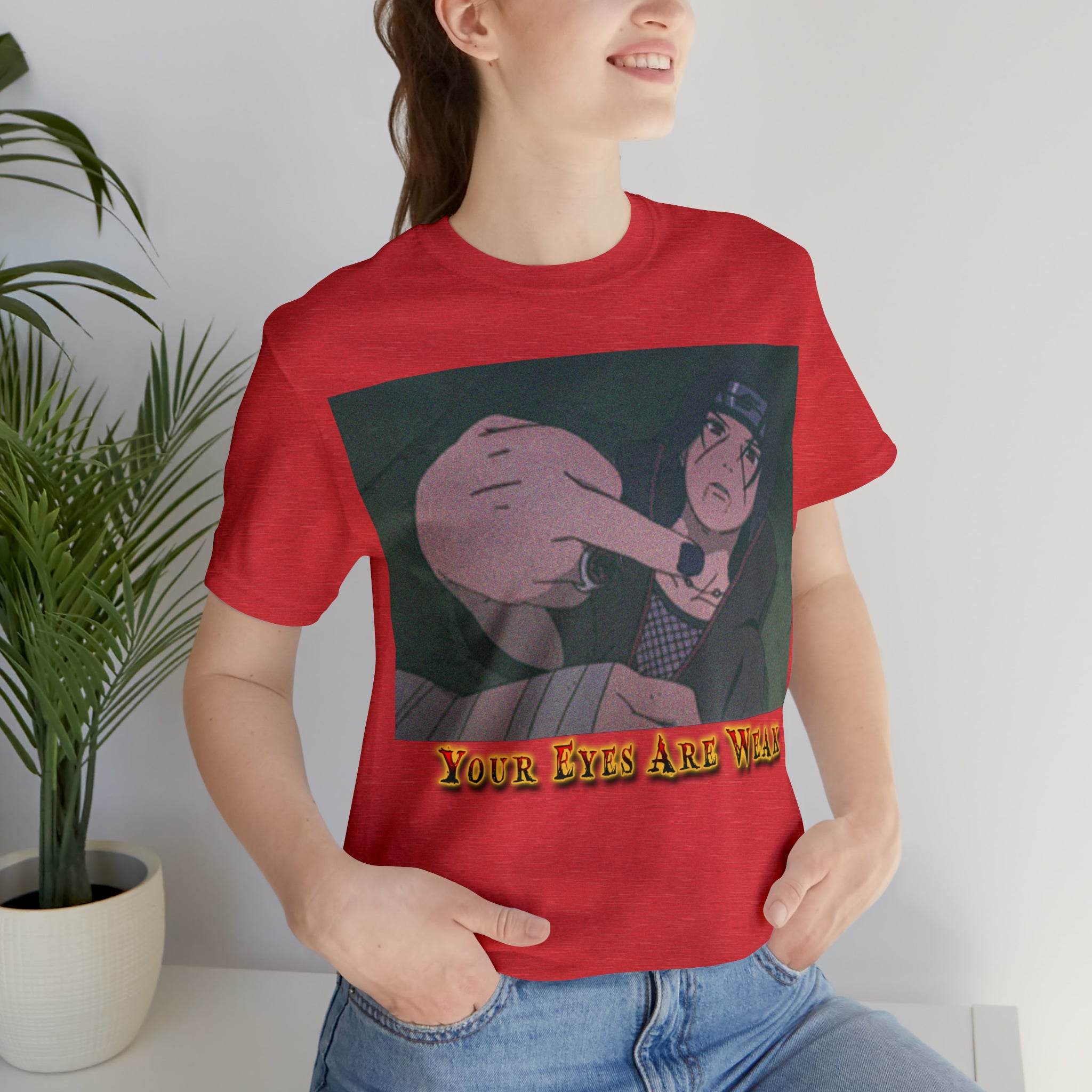 Naruto - Itachi Your Eyes Are Weak Tee