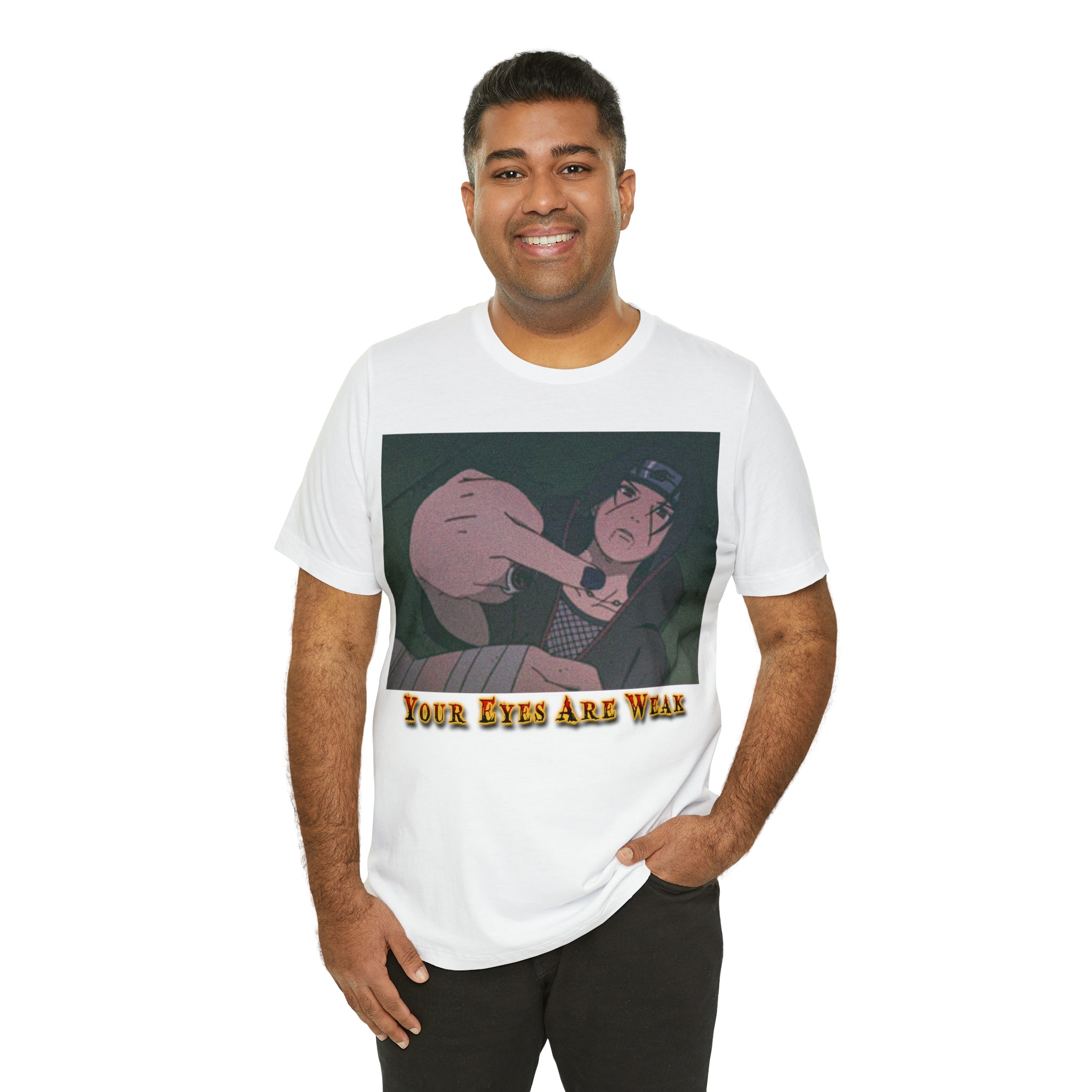 Naruto - Itachi Your Eyes Are Weak Tee